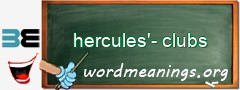 WordMeaning blackboard for hercules'-clubs